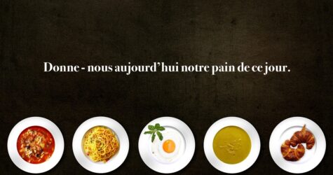 Donne – nous aujourd’hui notre pain de ce jour